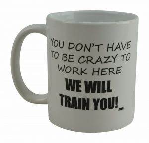 Gifter - מתנות לכל אירוע מתנות לקולגות Best Funny Coffee Mug Cup Gift  Crazy To Work Here We'll Train You Office Boss 